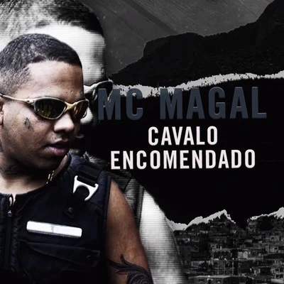 Cavalo Encomendado 專輯 Mc Magal