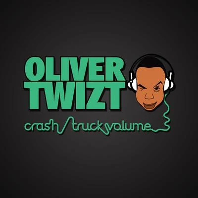 CrashTruck Volume 專輯 Oliver Twizt