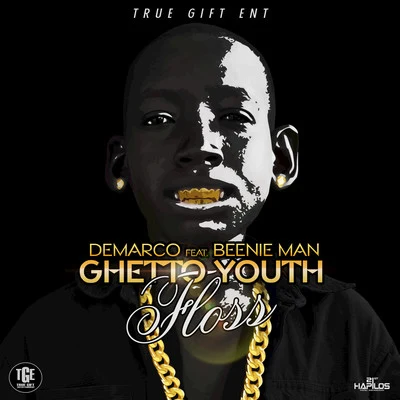 Ghetto Youth Floss (feat. Beenie Man) - Single 專輯 DeMarco/JayCrazie