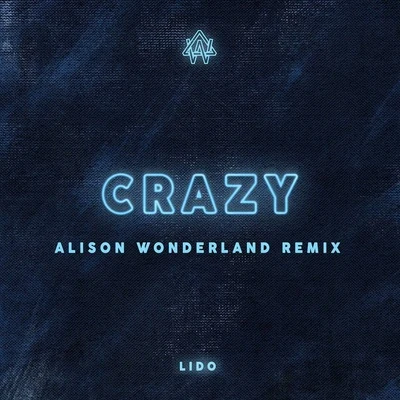 Crazy (Alison Wonderland Remix) 專輯 Alison Wonderland/Pharrell Williams/MIKA/DJ Snake/Shaggy