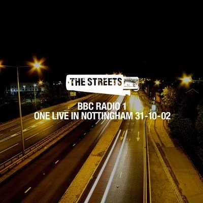 The Streets: One Live in Nottingham, 31-10-02 专辑 The Streets