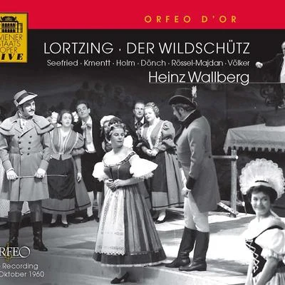 LORTZING, A.: Wildschütz (Der) [Opera] (Volker, Rössel-Majdan, Kmentt, Seefried, Felbermayer, Vienna State Opera Chorus and Orchestra, Wallberg) 專輯 Heinz Wallberg/Nedda Casei/Teresa Stich-Randall/Murray Dickie/Frederick Guthrie