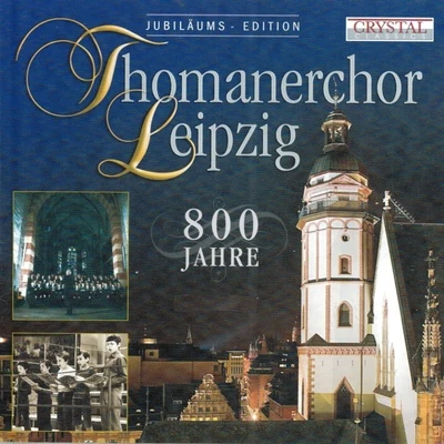 Hans-Joachim RotzschLeipzig Thomaner Choir Thomanerchor Leipzig, 800 Jahre