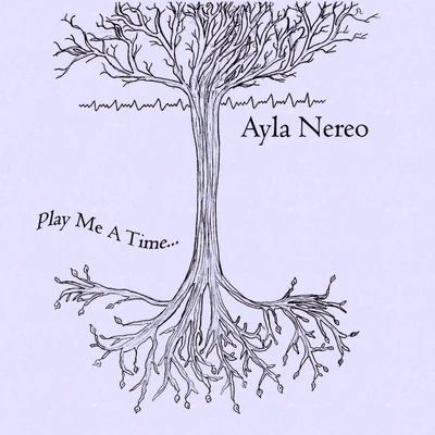 Play Me a Time 專輯 Ayla Nereo