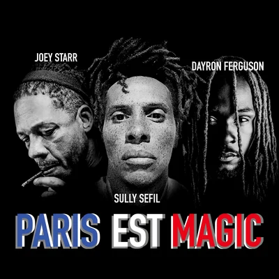 JoeyStarr Paris est magic