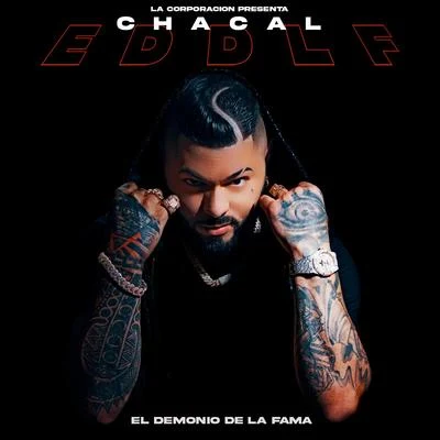 EDDLF (El Demonio De La Fama) 專輯 Chacal