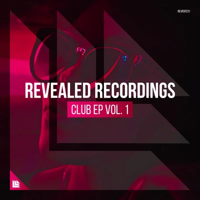 Revealed Recordings Revealed Recordings presents Club EP Vol. 1