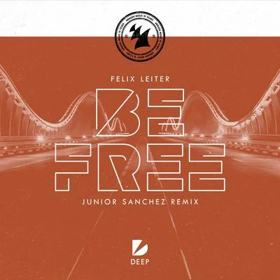 Felix LeiterAmanda Wilson Be Free (Junior Sanchez Remix)