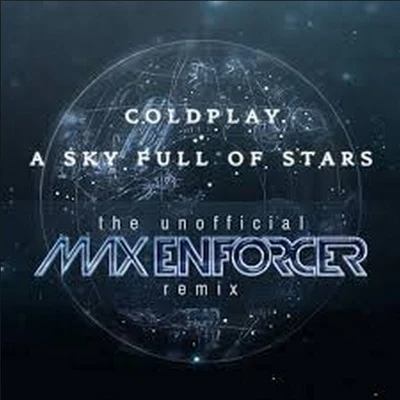 A Sky Full Of Stars (The Unofficial Remix by Max Enforcer) 專輯 Hardheadz/Max Enforcer/The Beholder/Showtek