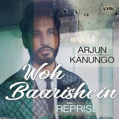 Woh Baarishein (Reprise) 专辑 M Ajay Vaas/Arjun Kanungo/Prakriti Kakar