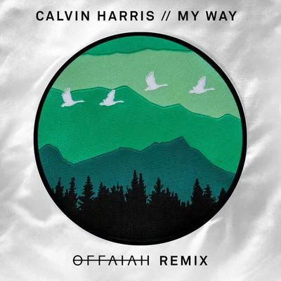 My Way (offaiah Remixes) 专辑 Calvin Harris