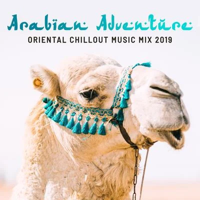 Todays Hits Arabian Adventure Oriental Chillout Music Mix 2019