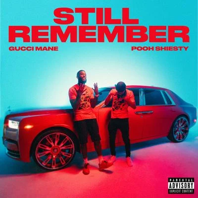 Still Remember (feat. Pooh Shiesty) 專輯 Gucci Mane/Rick Ross/Spirit Of Truth