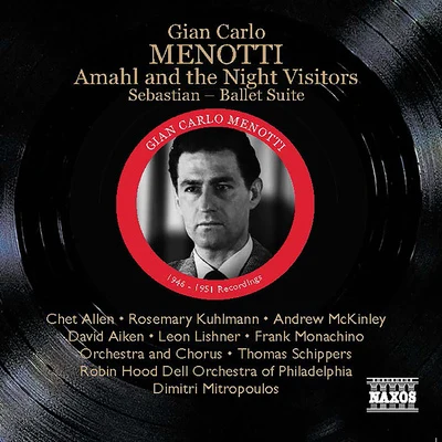 MENOTTI, G.C.: Amahl and the Night VisitorsSebastian Suite (Schippers, Mitropoulos) (1946, 1951) 专辑 Gloria Agostini/Harry Shulman/Walter Lewis/Loren Glickman/Theodore Weis