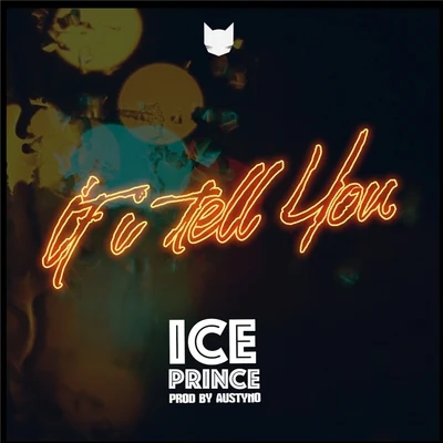 Ice Prince If I Tell You