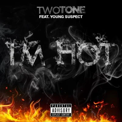 Im Hot (feat. Young Suspect) - Single 專輯 Alex Guerrero/Two Tone