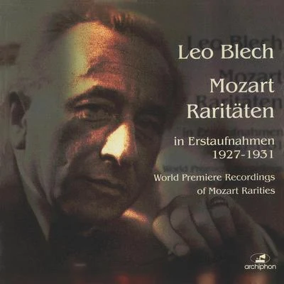 MOZART, W.A.: Symphony No. 34Divertimentos, K. 188 and 240Serenade No. 10, "Gran Partita" (excerpts) (Blech) (1927-1931) 專輯 Leo Blech/Maria Ivogun/Berlin State Opera Orchestra