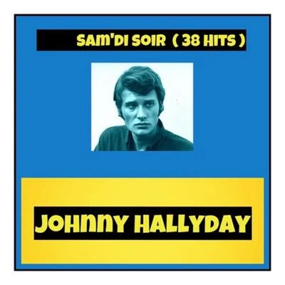 Johnny Hallyday Sam&#x27;di soir (38 hits)