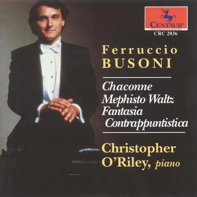 BUSONI, F.: Fantasia contrappuntisticaLISZT, F.: Mephisto Waltz No. 1BACH, J.S.: Chaconne (O&#x27;Riley) 专辑 Bobby Chen/Christopher O'Riley