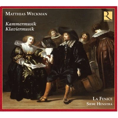 Weckman: Kammermusik & klaviermusik 专辑 Choeur de Chambre de Namur/La Fenice/Jean Tubéry