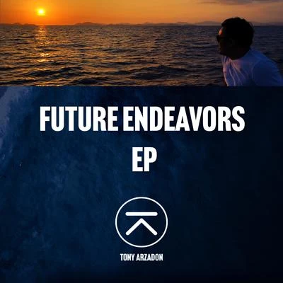 Future Endeavors EP 專輯 Tony Arzadon