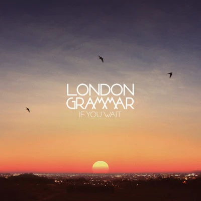 If You Wait 專輯 London Grammar/Syron/Terranova/Rachel Row/Dusky