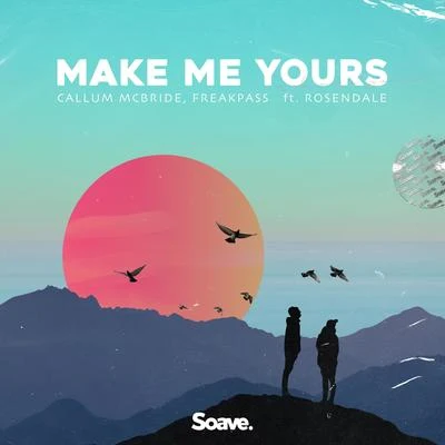 Make Me Yours (feat. Rosendale) 專輯 Rosendale