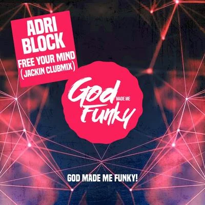 Free Your Mind (Jackin Club Mix) 专辑 Tommy Heron/Adri Block/Chris Marina/Simioli/Antoine Clamaran