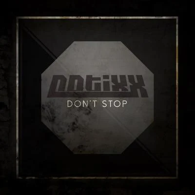 Don&#x27;t Stop 专辑 Notixx