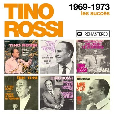 Tino Rossi 1969-1973 : Les succès (Remasterisé en 2018)