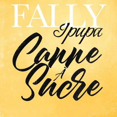 Canne à sucre 专辑 Fally Ipupa