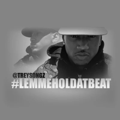 #LemmeHoldAtBeat 专辑 Trey Songz