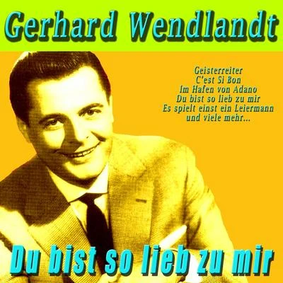 Du bist so lieb zu mir 專輯 Gerhard Wendland