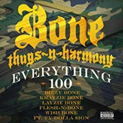 Everything 100 feat. Ty Dolla $ign 專輯 Bone thugs-n-harmony