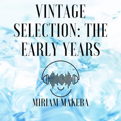 Vintage Selection: The Early Years (2021 Remastered) 專輯 Miriam Makeba