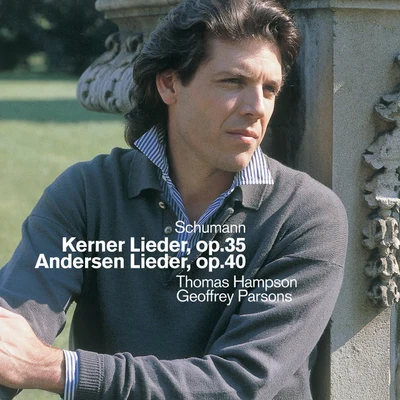 Geoffrey Parsons Schumann : Kerner Lieder, Andersen Lieder & Early Songs