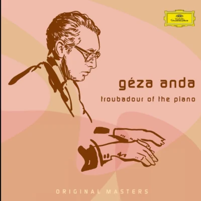 Géza Anda: Troubadour Of The Piano 專輯 Géza Anda