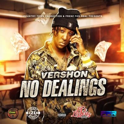 No Dealings (Life Lessons Riddim) 专辑 Vershon