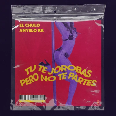 Tu Te Jorobas Pero No Te Partes 專輯 El Chulo