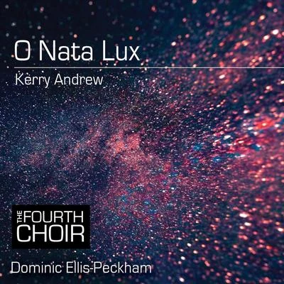 O Nata Lux 專輯 Chamber Choir of London/Dominic Ellis-Peckham/Eleanor Bray