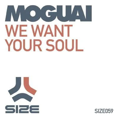 Moguai We Want Your Soul