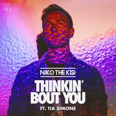 Thinkin&#x27; Bout You (feat. Tia Simone) 专辑 Niko The Kid