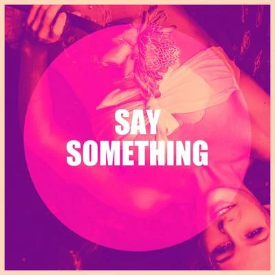 Say Something 專輯 Billboard Top 100 Hits/The Party Hits All Stars/Love Generation