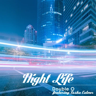 Night Life (feat. Tasha Catour) 專輯 Double O