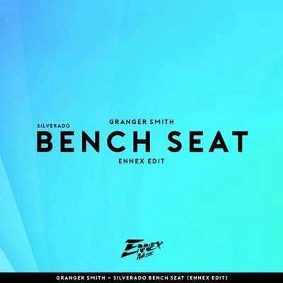 Silverado Bench Seat (Ennex Edit) 专辑 Ennex