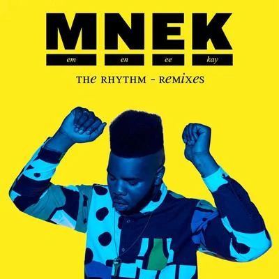 The Rhythm (Remixes) 專輯 MNEK