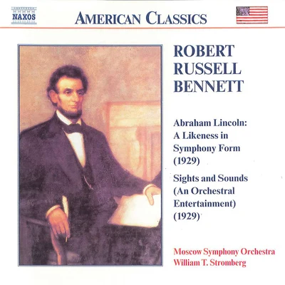 BENNET: Abraham Lincoln Sights and Sounds 專輯 Moscow Symphony Orchestra/Valery Polyansky/Alexander Ivashkin