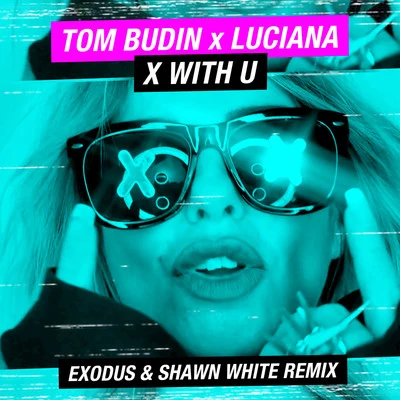 X with U (Exodus & Shawn White Remix) 專輯 Luciana