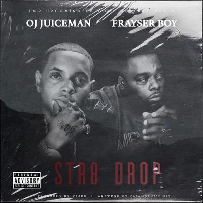 Str8 Drop (feat. Oj Da Juiceman) 專輯 Frayser Boy