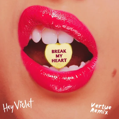 Break My Heart (Vertue Remix) 專輯 Hey Violet